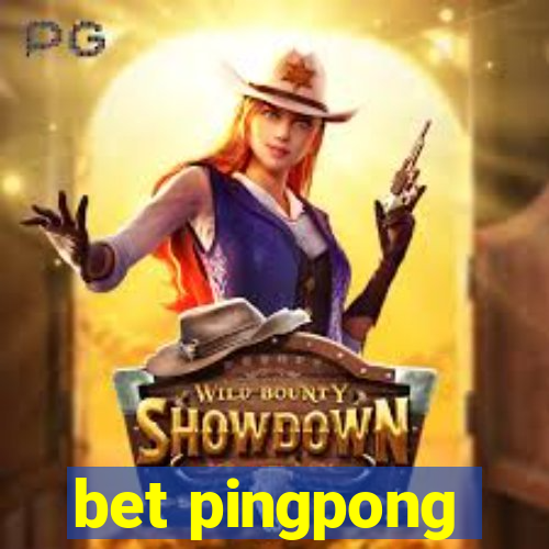 bet pingpong